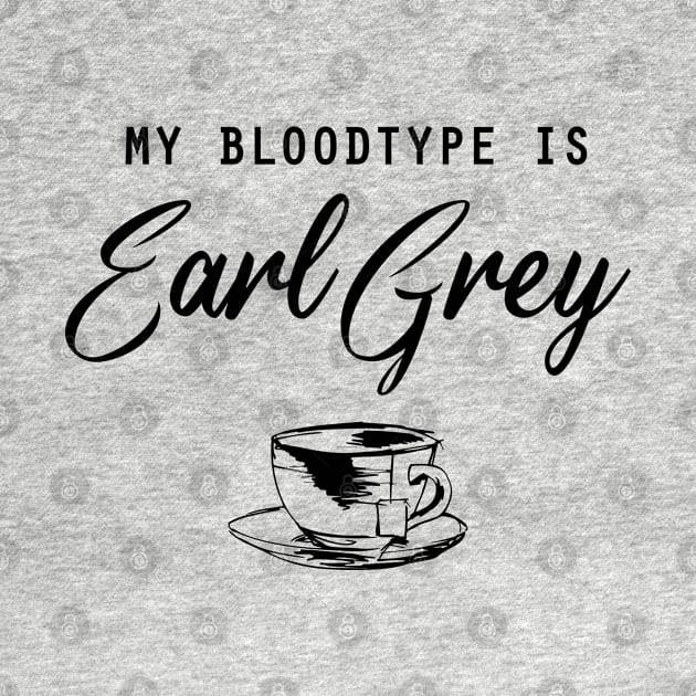 My bloodtype is Earl Grey by Selma22Designs